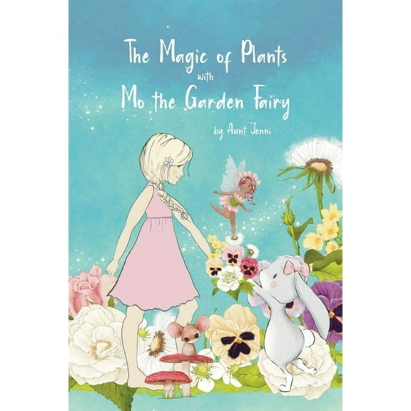 The Magic of Plants with Mo the Garden Fairy, (Paperback)