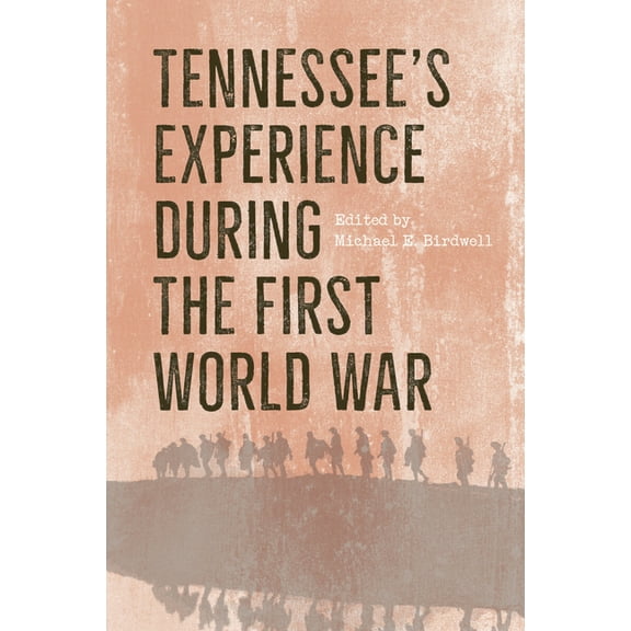 Tennessee's Experience During the First World War, (Hardcover)