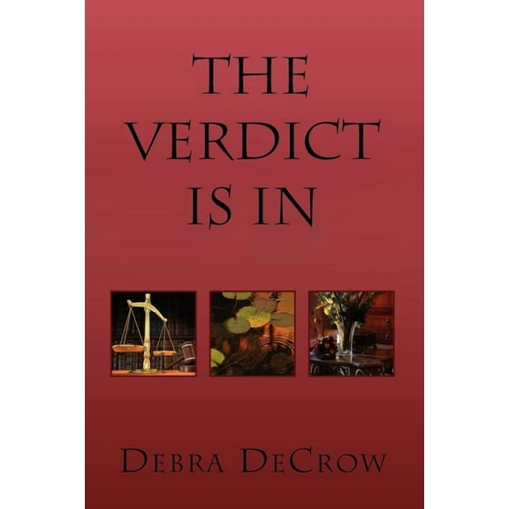 The Verdict Is in (Paperback) by Debra Decrow