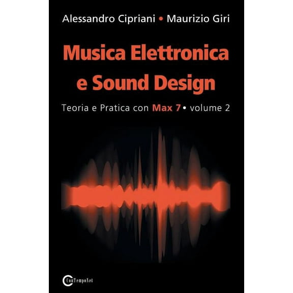 Musica Elettronica e Sound Design - Teoria e Pratica con Max 7 - volume 2 (Seconda Edizione) (Paperback)