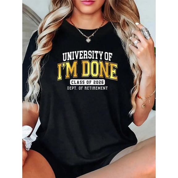 University of I'm Done Class 2026 Retired Teacher Retirement T-Shirt