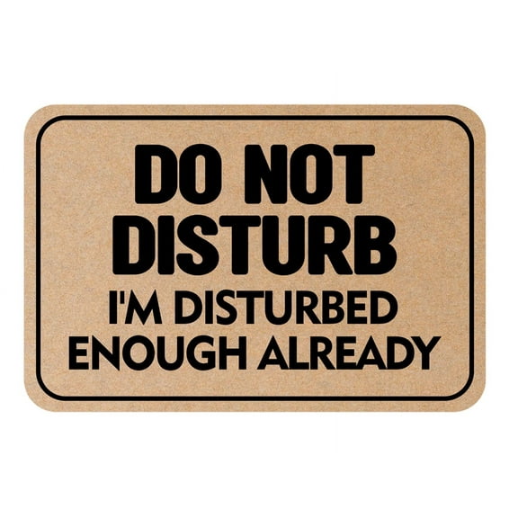 Classic Framed Plus Do Not Disturb I'm Disturbed Enough Already Wall or Door Sign | Funny Home Decor - Large