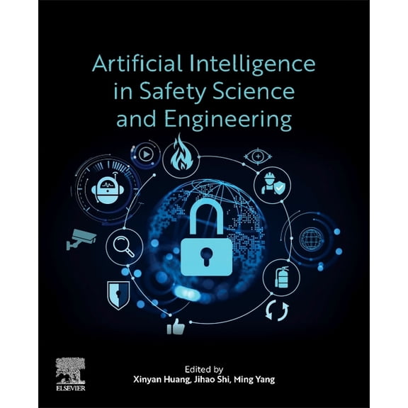 Artificial Intelligence in Safety Science and Engineering, (Paperback)