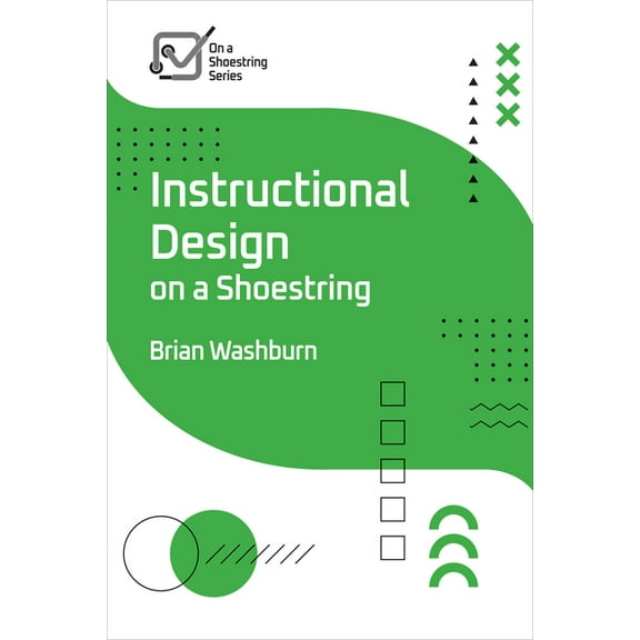 On a Shoestring Instructional Design on a Shoestring, (Paperback)