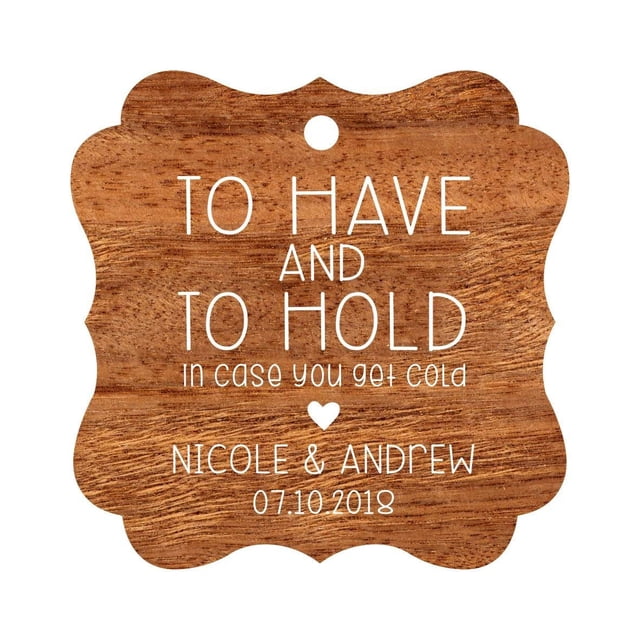 Darling Souvenir Custom Bonbonniere Gift Tags To Have and To Hold In Case You Get Cold Wedding Party Favor Hang Tags-Rustic Wood-100 Tags