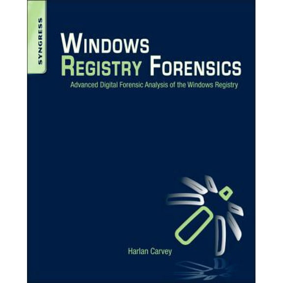 Pre-Owned Windows Registry Forensics: Advanced Digital Forensic Analysis of the Windows Registry (Paperback) 1597495808 9781597495806