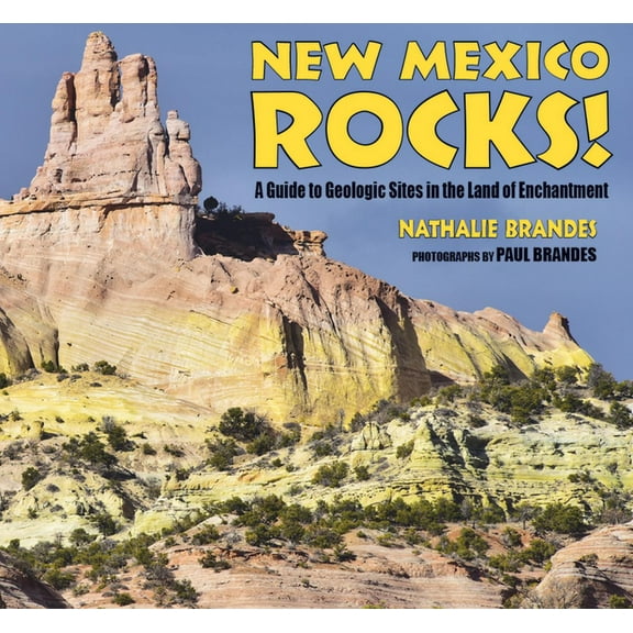 Geology Rocks! New Mexico Rocks!: A Guide to Geologic Sites in the Land of Enchantment, (Paperback)