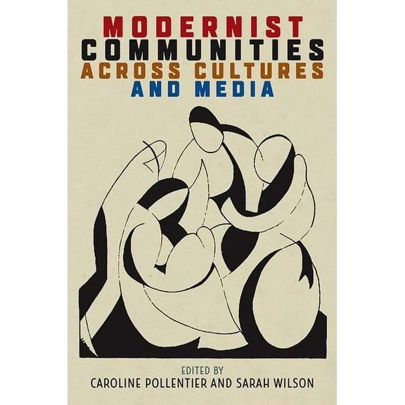 Modernist Communities across Cultures and Media, (Hardcover)