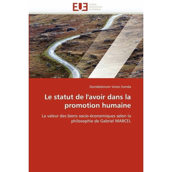 Omn.Univ.Europ.: Le Statut de l'Avoir Dans La Promotion Humaine (Paperback)