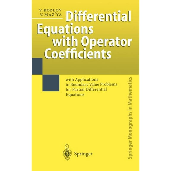 Springer Monographs in Mathematics Differential Equations with Operator Coefficients: With Applications to Boundary Value Problems for Partial Differential, (Hardcover)