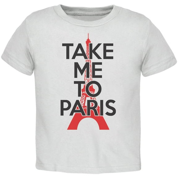 Take Me To Paris White Toddler T-Shirt - 2T