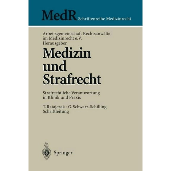 MedR Schriftenreihe Medizinrecht Medizin Und Strafrecht: Strafrechtliche Verantwortung in Klinik Und PRAXIS, (Paperback)