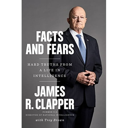 Facts and Fears : Hard Truths from a Life in Intelligence, Used [Hardcover]