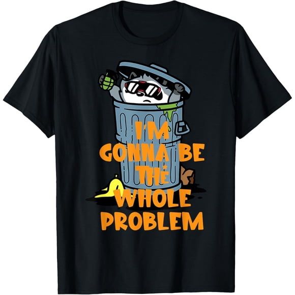 Funny Im Gonna Be The Whole Problem Camiseta