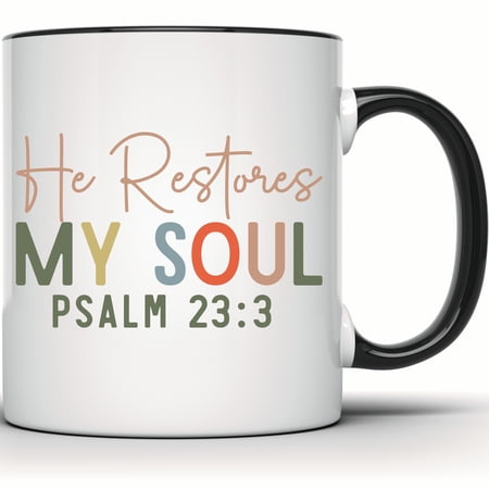 He Restores My Soul Mug - Psalm 23:3 Christian Mug, Inspirational Bible Verse Coffee Cup, Religious Gift For Her, Spiritual Faith Mug - 11 Ounce Black Rim Handle Novelty Coffee Cup - WMUG1096-BLK