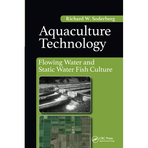 Aquaculture Technology: Flowing Water and Static Water Fish Culture, (Paperback)