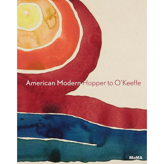 American Modern: Hopper to O'Keeffe, (Hardcover)
