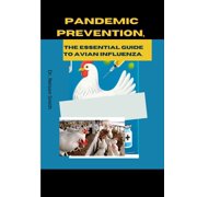Pandemic Prevention: The Essential Guide to Avian Influenza.: Outbreak Control: Coordinated Response to Avian Flu., (Paperback)