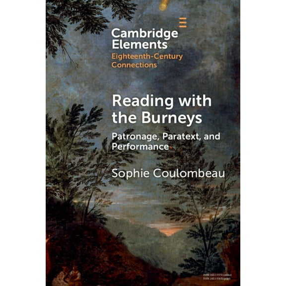 Elements in Eighteenth-Century Connectio Reading with the Burneys, (Hardcover)