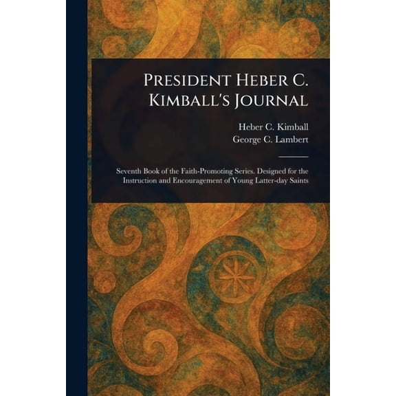 President Heber C. Kimball's Journal, (Paperback)
