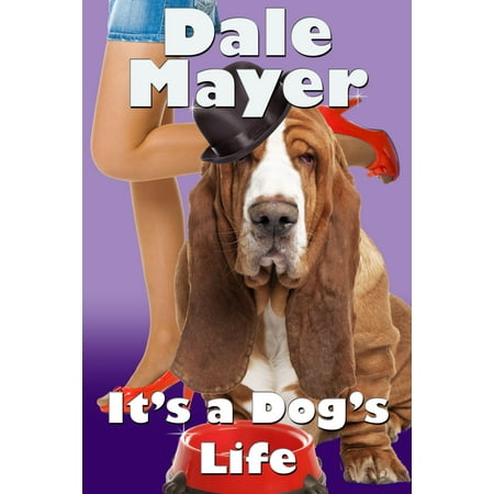 - It's a Dog's Life (a romantic comedy with a canine sidekick) - eBook