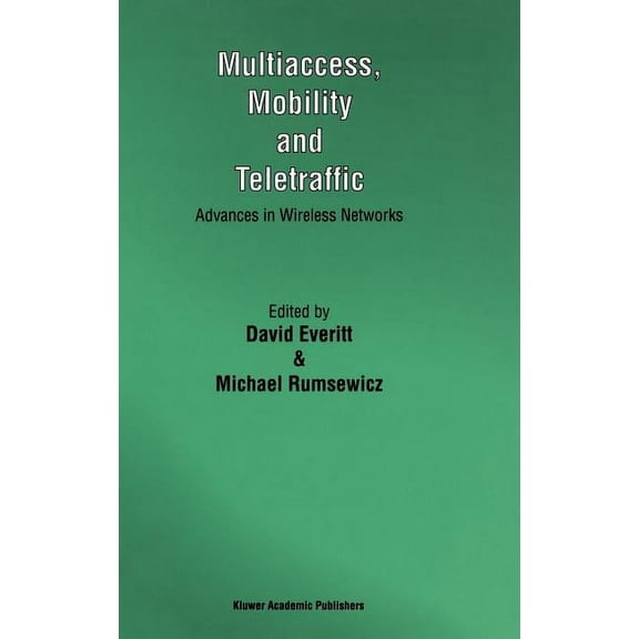 Multiaccess, Mobility and Teletraffic: Advances in Wireless Networks, (Hardcover)