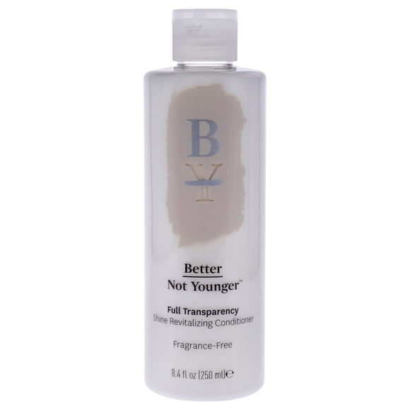 Après-shampooing Transparent par Better Not Younger pour Unisexe - 8.4 oz après-Shampooing