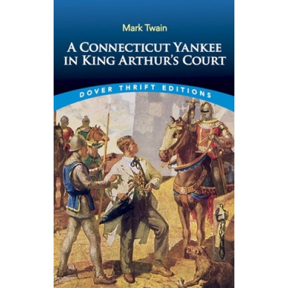 A Connecticut Yankee in King Arthur's Court (Dover Thrift Editions)