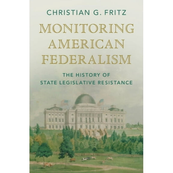 Studies in Legal History Monitoring American Federalism, (Hardcover)