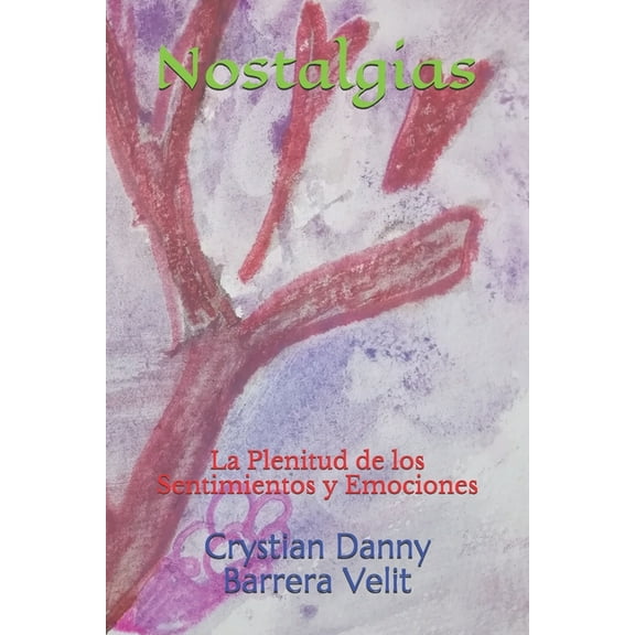Nostalgias: La Plenitud de los Sentimientos y Emociones (Paperback)
