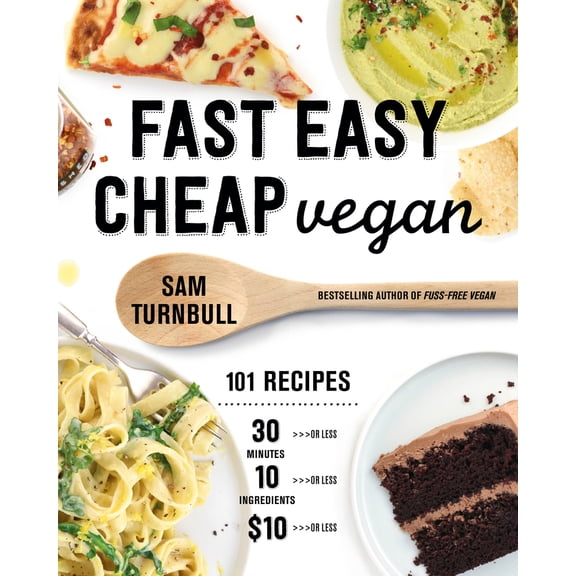 Pre-Owned Fast Easy Cheap Vegan: 100 Recipes You Can Make In 30 Minutes Or Less, For $10 Or Less, and 10 Ingredients Or Less! Paperback