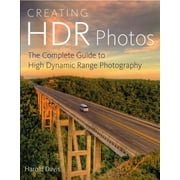 Creating HDR Photos: The Complete Guide to High Dynamic Range Photography, Used [Paperback]