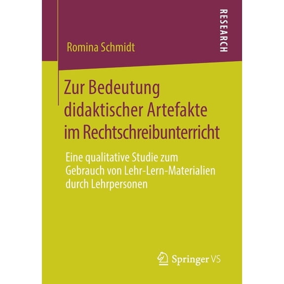 Zur Bedeutung Didaktischer Artefakte Im Rechtschreibunterricht: Eine Qualitative Studie Zum Gebrauch Von Lehr-Lern-Mater, (Paperback)