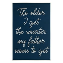 Stupell The Older I Get Funny Dad Phrase Inspirational Painting Wall Plaque Unframed Art Print Wall Art