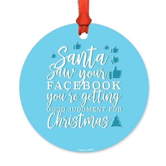 Funny Round Metal Christmas Ornament, Santa Saw Your Facebook Page., Includes Ribbon and Gift Bag