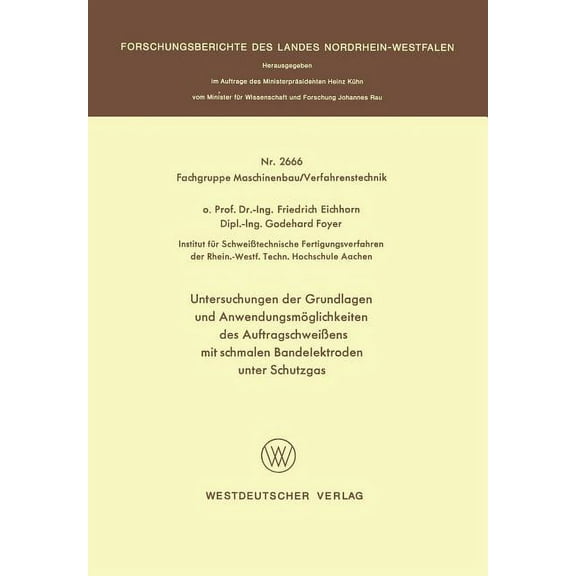 Untersuchungen Der Grundlagen Und AnwendungsmÃ¶glichkeiten Des AuftragschweiÃens Mit Schmalen Bandelektroden Unter Schutz, (Paperback)