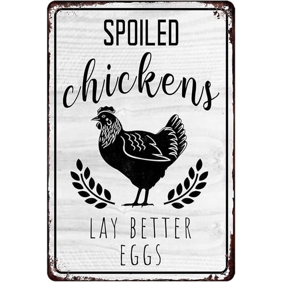 Chicken Coop Sign Chicken Coop Accessories Signs Chicken Coop Gifts Spoiled Chickens Lay Better Eggs Sign Chicken Signs For Coop Funny Outdoor Funny Metal Tin Signs For Home Gate Fence Yard Chicken W