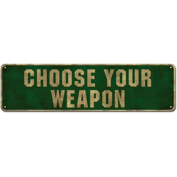 Retro Metal Tin Sign, Choose Your Weapon- 4x16 in Interesting Tin Sign