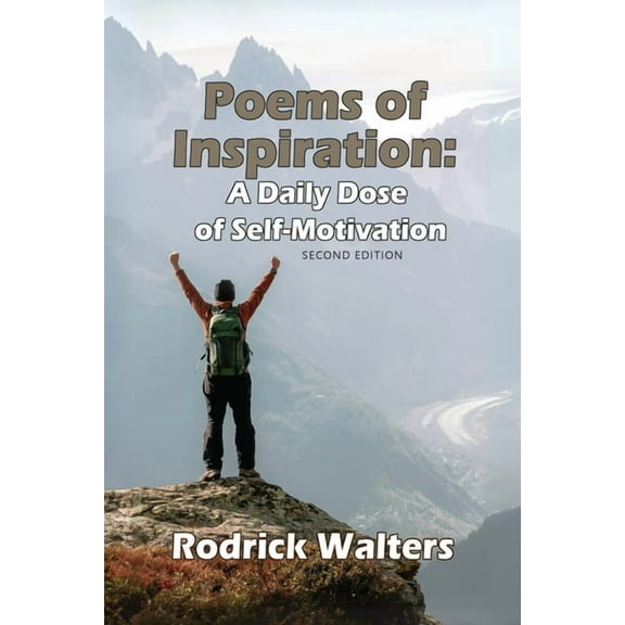 Poems of Inspiration: A Daily Dose of Self-Motivation - Second Edition, (Paperback)