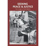 Seeking Peace & Justice: Your Image of God Matters (Paperback)