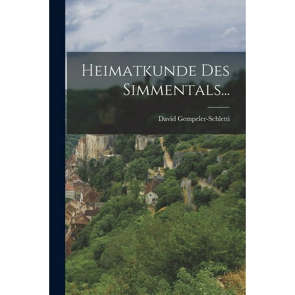 Heimatkunde des Simmentals... (Paperback)