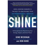 Shine : How Looking Inward Is the Key to Unlocking True Entrepreneurial Freedom (Hardcover)
