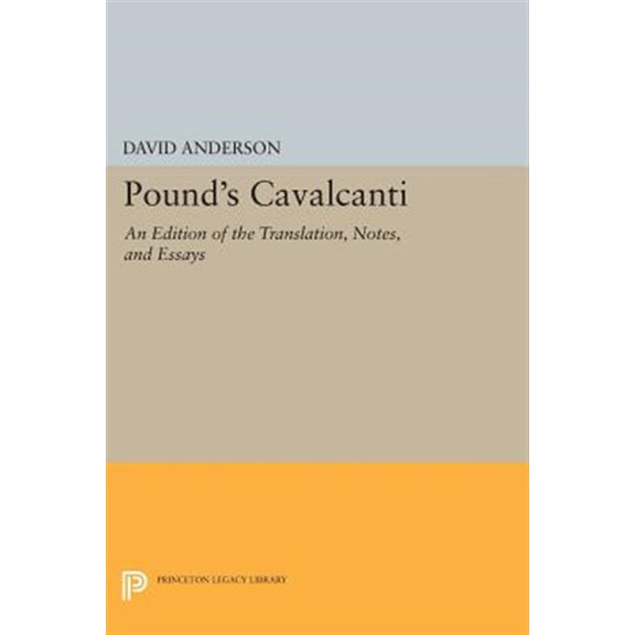 Pre-Owned Princeton Legacy Library Pound's Cavalcanti: An Edition of the Translation, Notes, and Essays, Book 846, (Paperback)