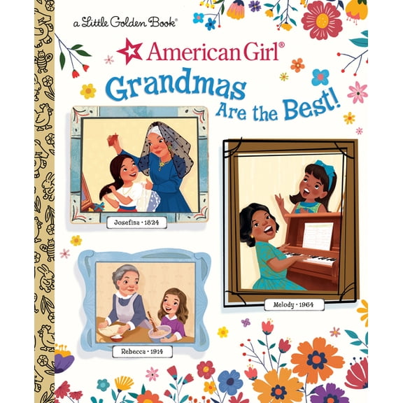 Little Golden Book Grandmas Are the Best! (American Girl), (Hardcover)