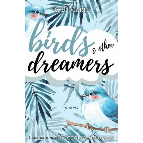 Birds & Other Dreamers: Poems, (Paperback)
