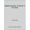 Reading Claudius: A Memoir in Two Parts [Hardcover - Used]