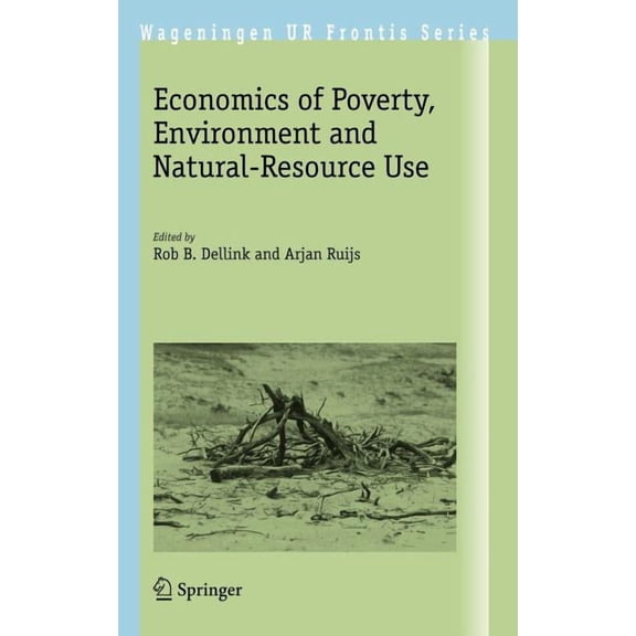 Wageningen UR Frontis Economics of Poverty, Environment and Natural-Resource Use, Book 25, (Hardcover)