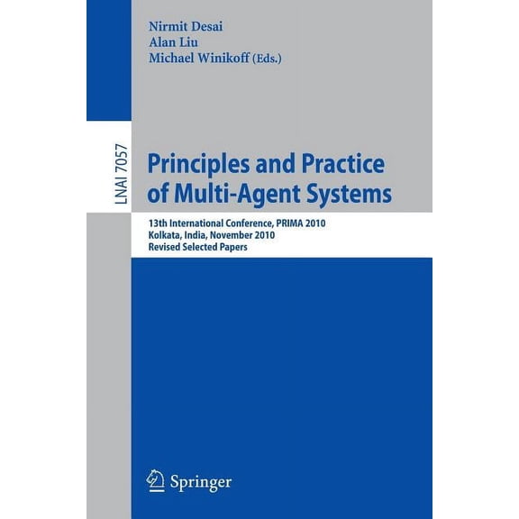Principles and Practice of Multi-Agent Systems: 13th International Conference, PRIMA 2010, Kolkata, India, November 12-1, (Paperback)