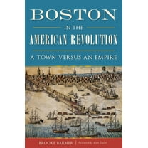 Military Boston in the American Revolution: A Town Versus an Empire, (Paperback)