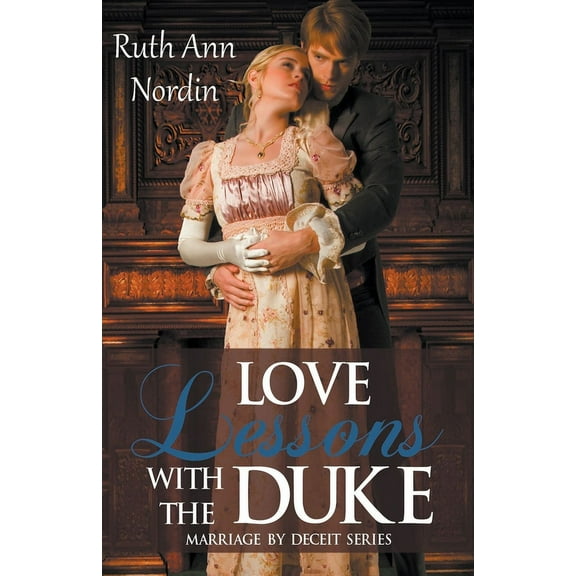 Marriage by Deceit Love Lessons With the Duke, Book 2, (Paperback)